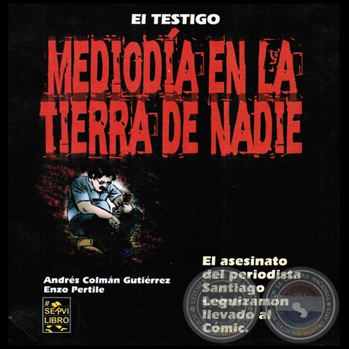 EL TESTIGO  MEDIODÍA EN LA TIERRA DE NADIE - Por ANDRÉS COLMÁN GUTIERREZ - Año 2006